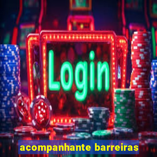 acompanhante barreiras